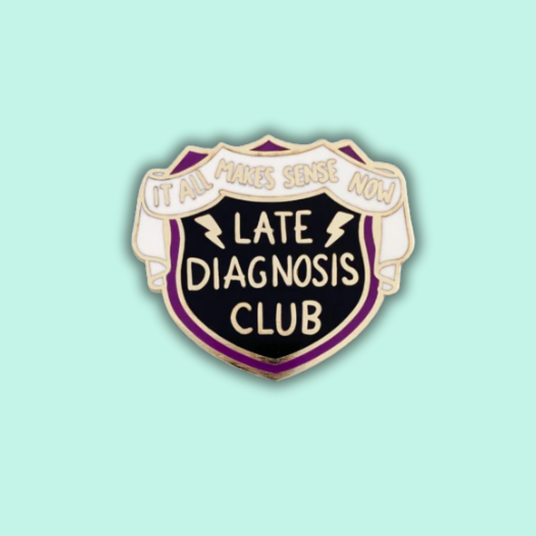 Late Diagnosis Club Enamel Lapel Pin