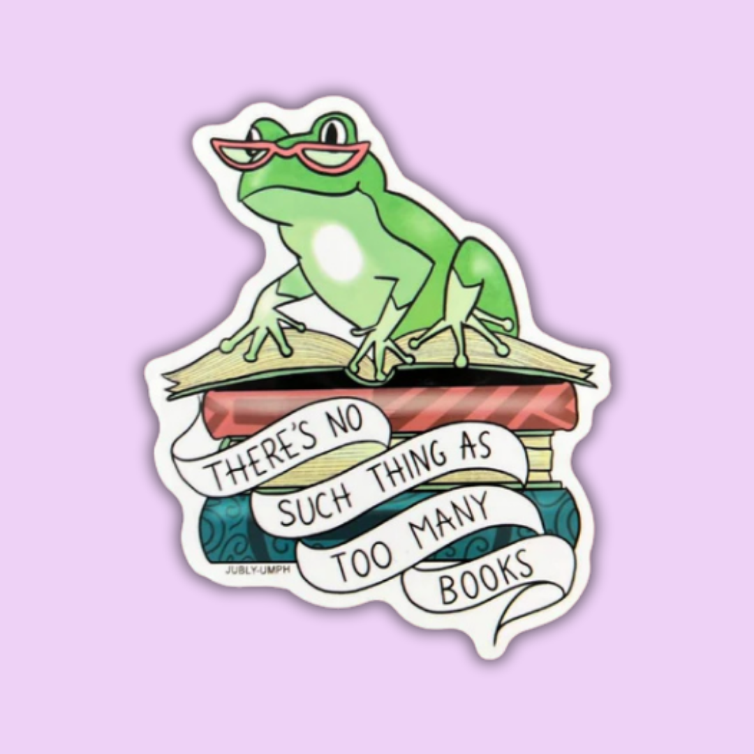 There's No Such Thing As Too Many Books Sticker