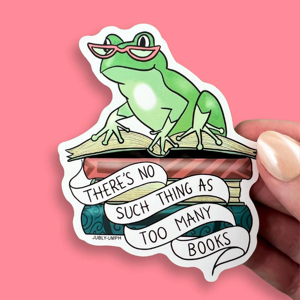 There's No Such Thing As Too Many Books Sticker