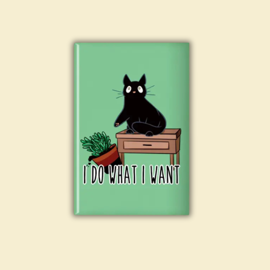 I Do What I Want Cat Magnet