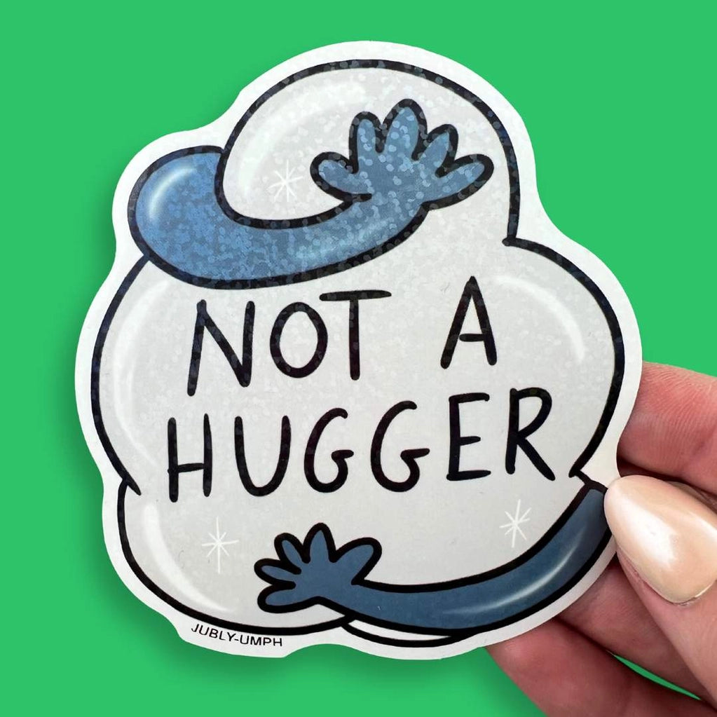 Not A Hugger Holographic Sticker