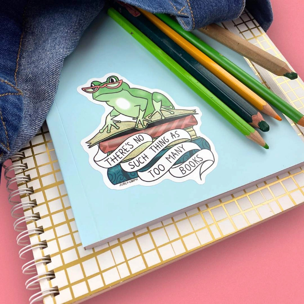 There's No Such Thing As Too Many Books Sticker