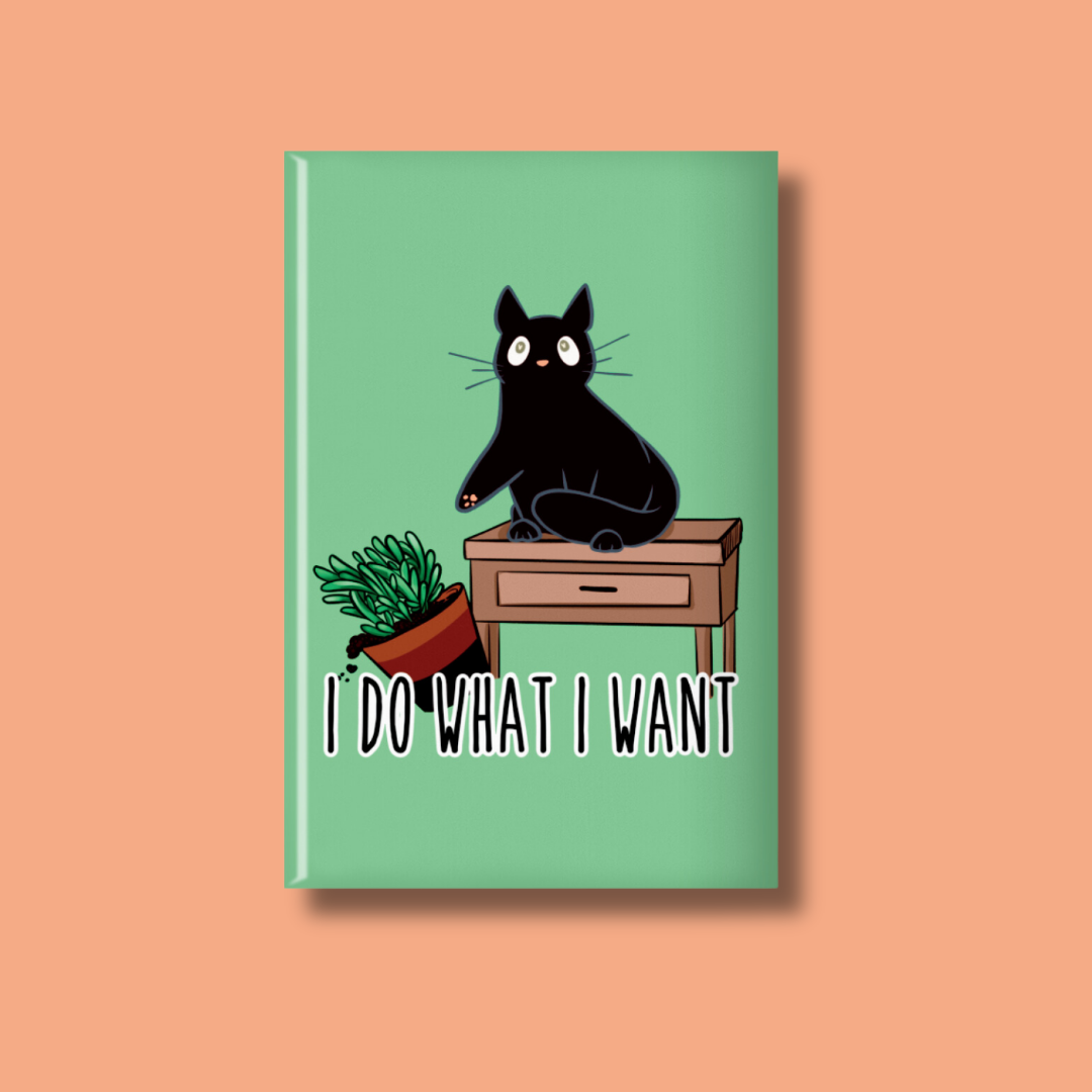 I Do What I Want Cat Magnet