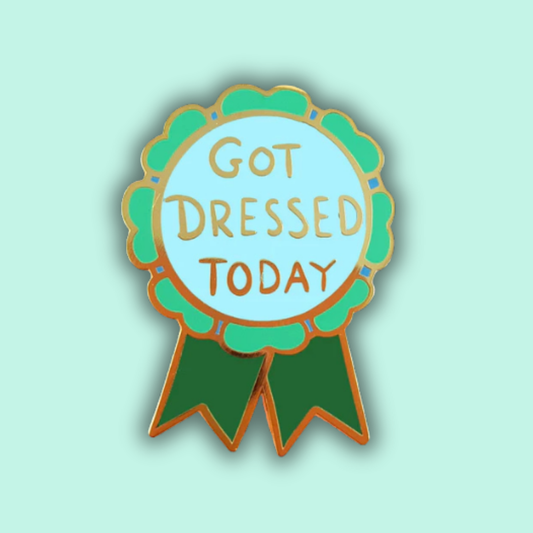 Got Dressed Today Enamel Lapel Pin