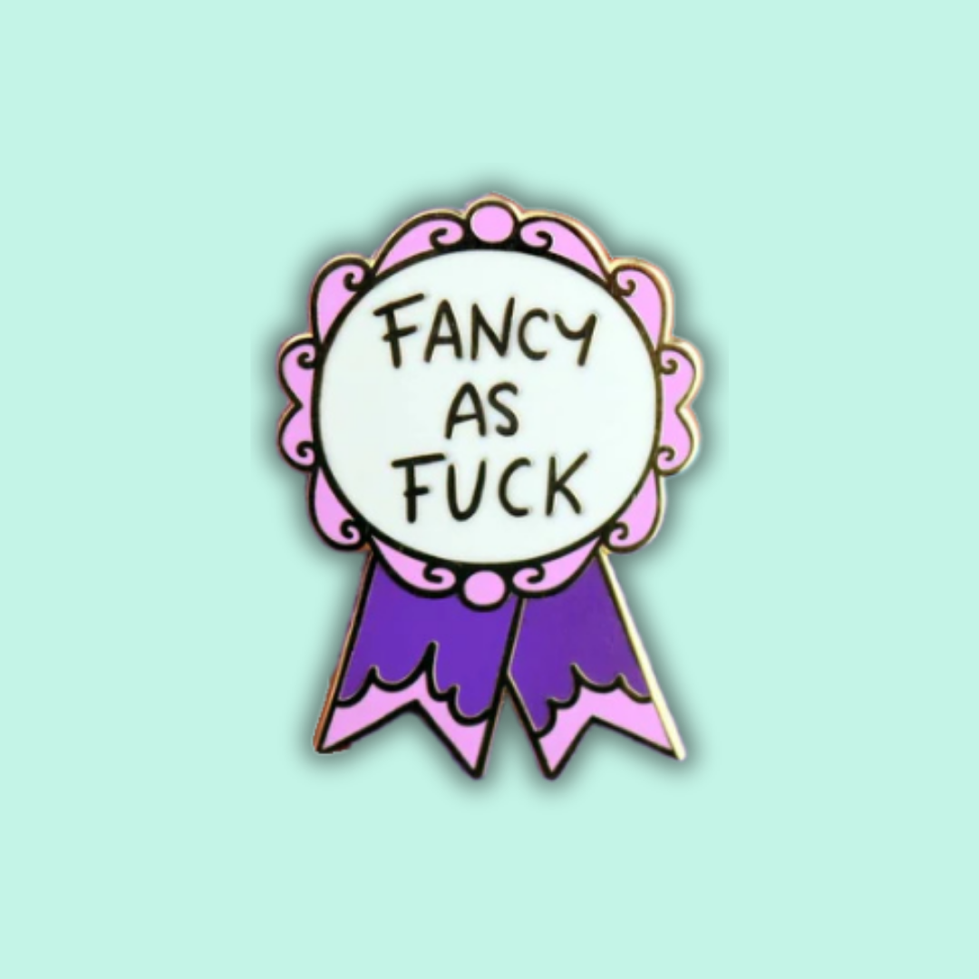 Fancy As Fuck Enamel Lapel Pin