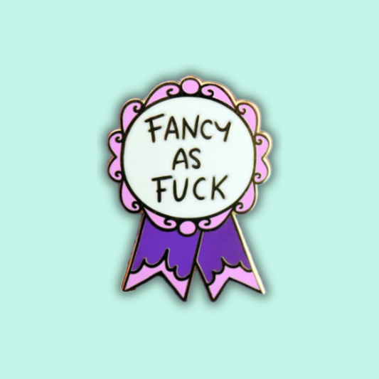 Fancy As Fuck Enamel Lapel Pin