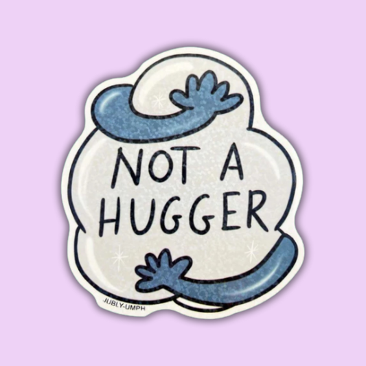 Not A Hugger Holographic Sticker