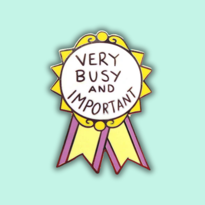 Very Busy and Important Enamel Lapel Pin
