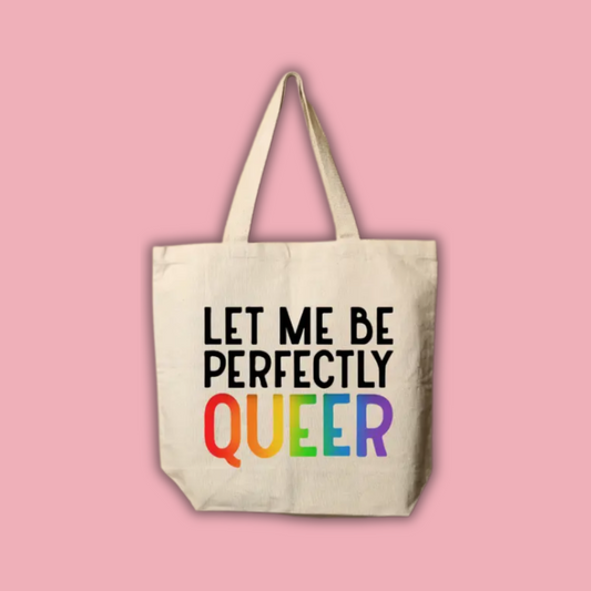 Let Me Be Perfectly Queer LGBTQ+ Tote Bag