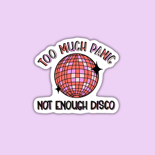 Too Much Panic Not Enough Disco Sticker