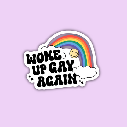 Woke Up Gay Again LGBTQ+ Pride Sticker