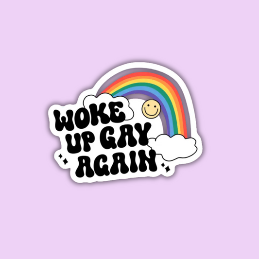 Woke Up Gay Again LGBTQ+ Pride Sticker