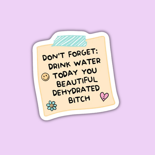 Don't Forget to Drink Water Sticker