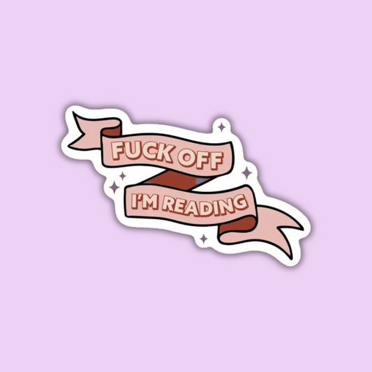 Fuck Off I'm Reading Sticker