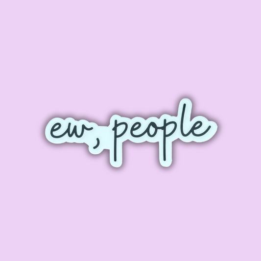 Ew People Sticker