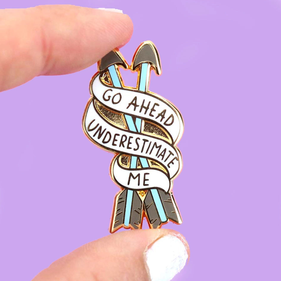 Go Ahead, Underestimate Me Enamel Lapel Pin