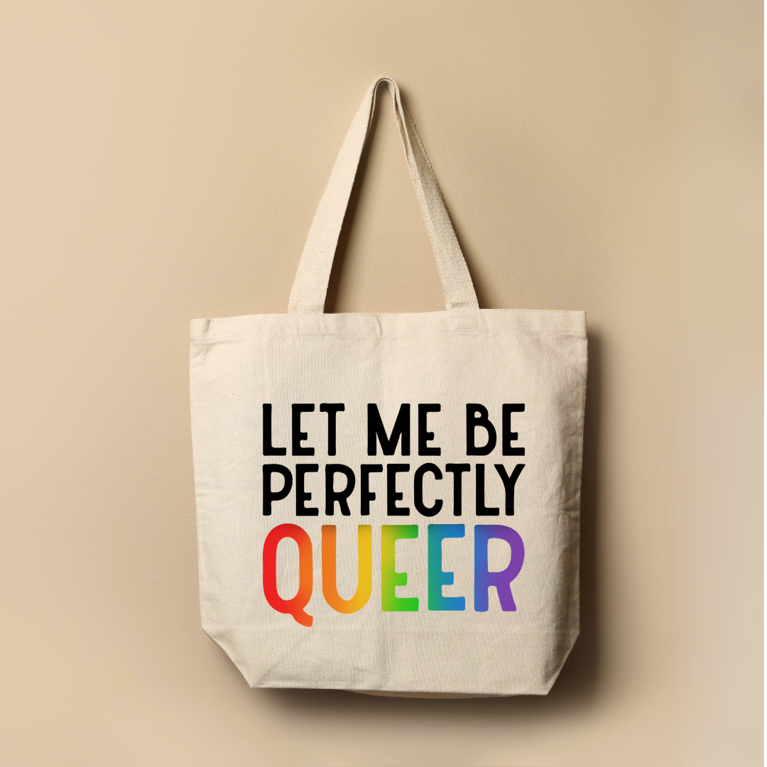 Let Me Be Perfectly Queer LGBTQ+ Tote Bag